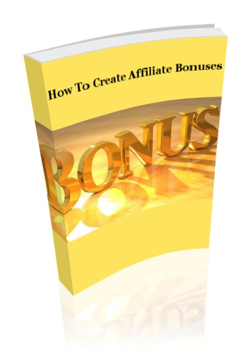 Product picture How To Create Affiliate Bonuses